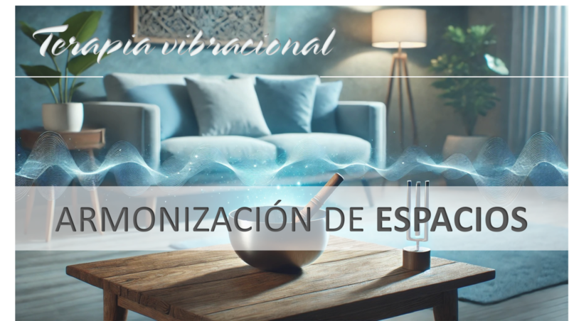Terapia vibracional para limpieza de espacios