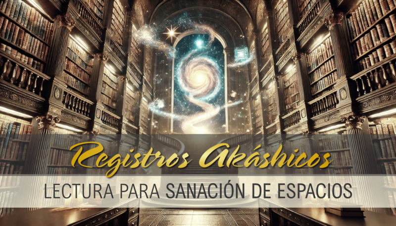 Registros Akáshicos: Limpieza y armonización de espacios