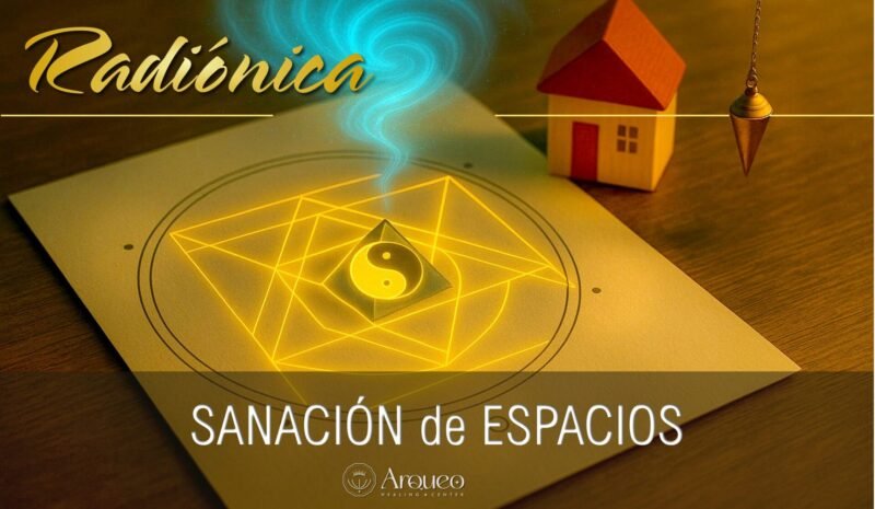 Radiónica | Sanación energética de espacios